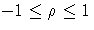 -1 \leq \rho \leq 1