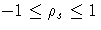 -1 \leq \rho_s \leq 1