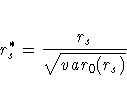 r_{s}^{\ast} = \frac{r_s}{\sqrt{var_0(r_s)}}