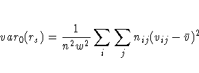 var_0(r_s) = \frac{1}{n^2 w^2}
 \sum_i \sum_j n_{ij} (v_{ij} - \bar{v})^2