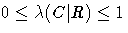 0 \leq \lambda(C| R) \leq 1