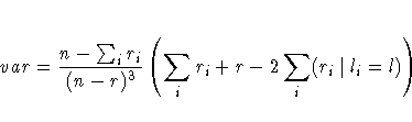 var = \frac{n - \sum_i r_i}{(n - r)^3}
 ( \sum_i r_i + r - 
 2 \sum_i (r_i|l_i = l) ) 