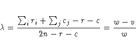 \lambda = \frac{\sum_i r_i + \sum_j c_j - r - c}{2n - r - c}
 = \frac{w - v}w