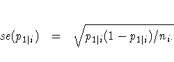 se(p_{1| i}) =
\sqrt{ p_{1| i} ( 1 - p_{1| i} ) / n_{i \cdot} }
