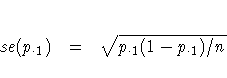 se(p_{\cdot 1}) =
\sqrt{ p_{\cdot 1} ( 1 - p_{\cdot 1} ) / n }