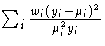  \sum_i \frac{w_i(y_i - \mu_i)^2}
 {\mu^2_i y_i}