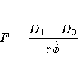 F = \frac{D_1-D_0}{r \hat{\phi}}
