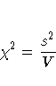 \chi^2 = \frac{s^2}V