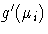 g^'(\mu_i)