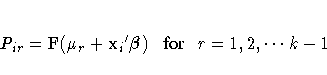 P_{ir} = {\rm F}(\mu_r + {x_{i}}'{{\beta}}) {for} r = 1,2, ... k-1