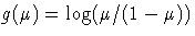 g(\mu) = \log(\mu/(1-\mu))