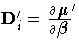 D_i^'=\frac{\partial {\mu}}{\partial {\beta}}^'