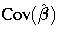 {Cov}(\hat{{\beta}})