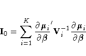 I_0 = \sum_{i=1}^K \frac{\partial \bdmu}
{\partial {\beta}}^'\bdV^{-1}
\frac{\partial \bdmu}{\partial {\beta}}