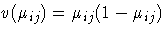 v(\mu_{ij})=\mu_{ij}(1-\mu_{ij})
