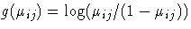 g(\mu_{ij}) = \log(\mu_{ij}/(1-\mu_{ij}))