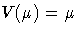 V(\mu) = \mu