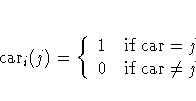 {\rm {\hv car}}_i(j) = \{ 1 & {\rm if} \; {\rm {\hv car}} = j \ 0 & {\rm if} \; {\rm {\hv car}} \neq j
.