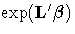 \exp(L'{\beta})