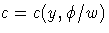 c = c(y, \phi / w)