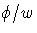 \phi/w