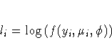 l_i = \log ( f(y_i,\mu_i ,\phi) )