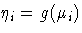 \eta_i = g(\mu_i)