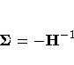 {\Sigma} = -H^{-1}