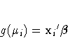 g(\mu_i) = {x_{i}}'{{\beta}}