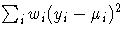 \sum_i w_i (y_i - \mu_i)^2