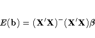 E (b) = (X^' X)^{-}
(X^' X)
{{\beta}}