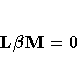 L {\beta}M = 0 