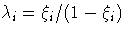 \lambda_i = \xi_i / (1-\xi_i)