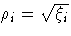 \rho_i = \sqrt{\xi_i}