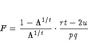 F = \frac{1- \Lambda^{1/t}}{\Lambda^{1/t}} \cdot
 \frac{rt-2u}{pq}