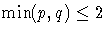 \min(p,q) \leq 2