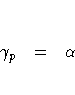 \gamma_p & = & \alpha