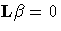 {L \beta}=0