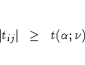 | t_{ij}| & \geq & t(\alpha ; \nu)