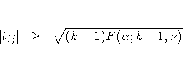 | t_{ij}| &amp; \geq &amp; \sqrt{(k-1) F (\alpha;k-1,\nu)}