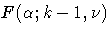 F(\alpha;k-1,\nu)