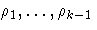 \rho_1, ... ,\rho_{k-1}