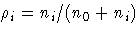 \rho_i = n_i / (n_0 + n_i)