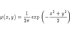 \varphi(x,y) = \frac{1}{2\pi}
\exp ( -\frac{x^2+y^2}2 )