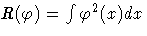 R(\varphi) = \int \varphi^2(x) dx