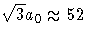 \sqrt{3}a_0 \approx 52