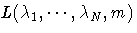 L(\lambda_1,  ... , \lambda_N,m)