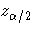 z_{\alpha / 2}