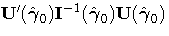 U'(\hat{{\gamma}}_0)I^{-1}(\hat{{\gamma}}_0)U(\hat{{\gamma}}_0)