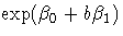 \exp(\beta_0 + b \beta_1)